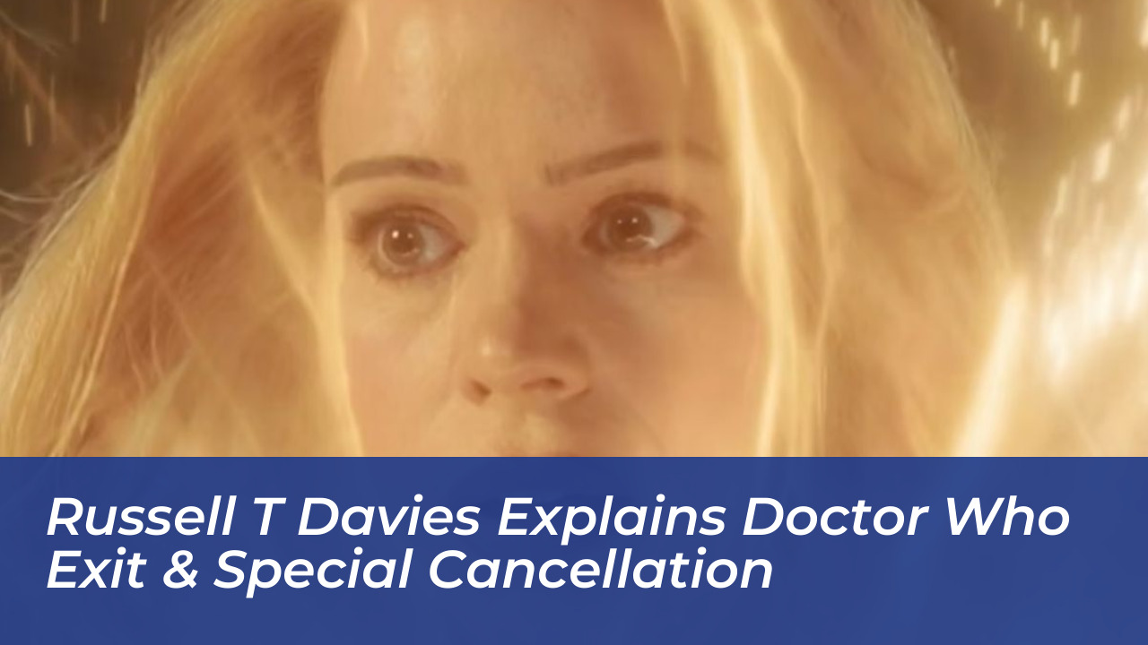 russell t davies explains doctor who exit special cancellation qU07