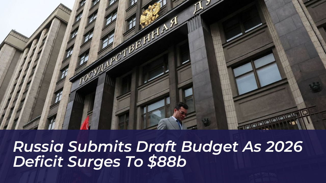 russia submits draft budget as 2026 deficit surges to 88b a0SV