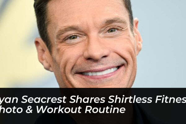 ryan seacrest shares shirtless fitness photo workout routine eG5a
