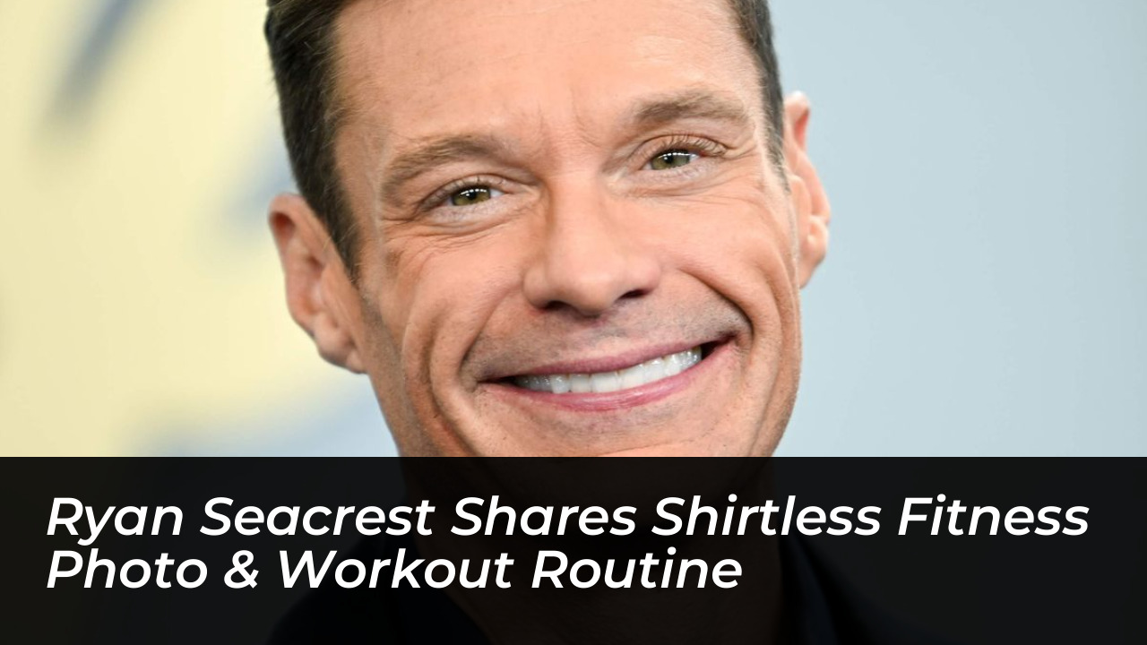 ryan seacrest shares shirtless fitness photo workout routine eG5a