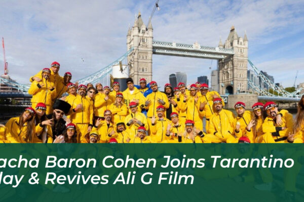 sacha baron cohen joins tarantino play revives ali g film IFDL