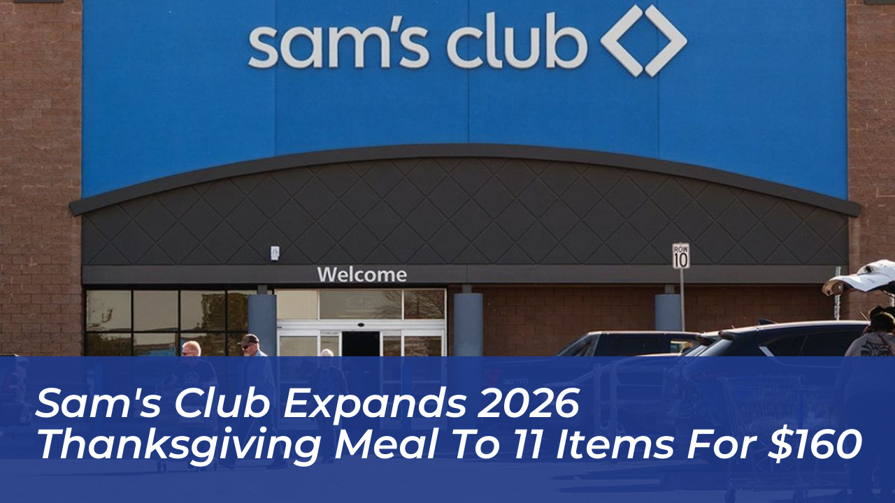 sams club expands 2026 thanksgiving meal to 11 items for 160 jrn0