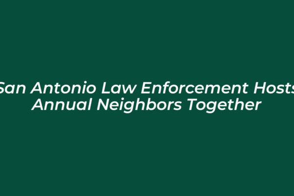 san antonio law enforcement hosts annual neighbors together wl5j