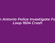 san antonio police investigate fatal loop 1604 crash JO9N