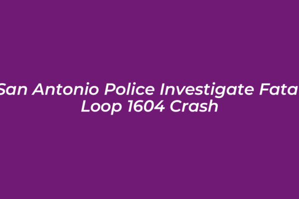 san antonio police investigate fatal loop 1604 crash JO9N