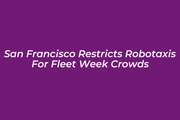 san francisco restricts robotaxis for fleet week crowds n3uR