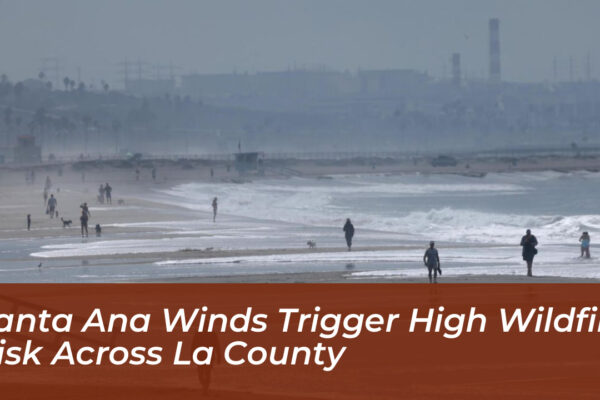 santa ana winds trigger high wildfire risk across la county e8DT