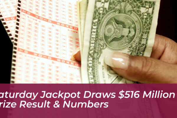 saturday jackpot draws 516 million prize result numbers 0e5z