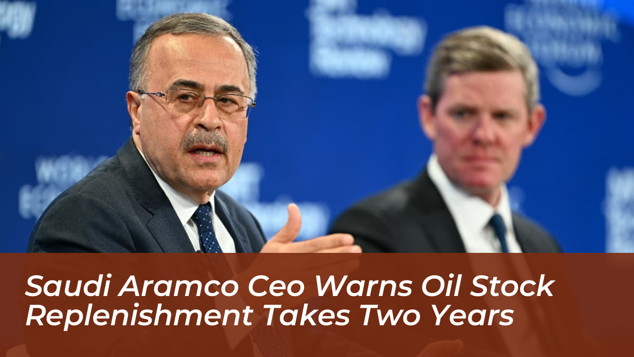 saudi aramco ceo warns oil stock replenishment takes two years SSfT