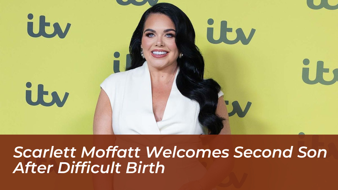 scarlett moffatt welcomes second son after difficult birth