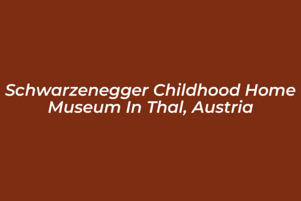 schwarzenegger childhood home museum in thal austria zULt