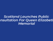 scotland launches public consultation for queen elizabeth ii memorial 0ajK