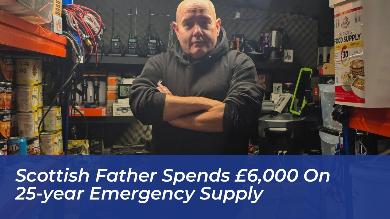 scottish father spends 6000 on 25 year emergency supply pvC2
