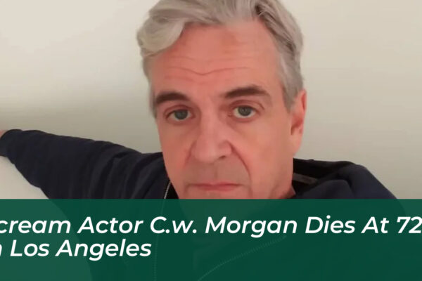 scream actor c w morgan dies at 72 in los angeles kC22