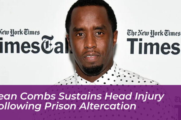 sean combs sustains head injury following prison altercation l226