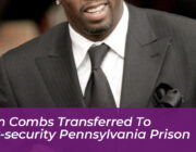 sean combs transferred to low security pennsylvania prison lfPs