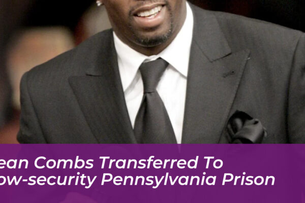 sean combs transferred to low security pennsylvania prison lfPs