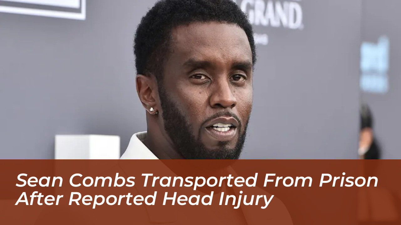 sean combs transported from prison after reported head injury qHLV