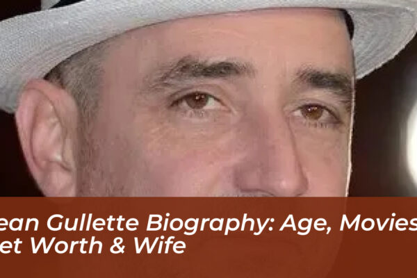 sean gullette biography age movies net worth wife WxYA