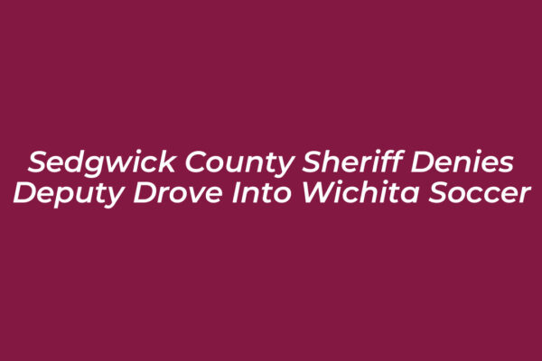 sedgwick county sheriff denies deputy drove into wichita soccer 7dPx