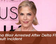 selma blair arrested after delta flight assault incident oyxt