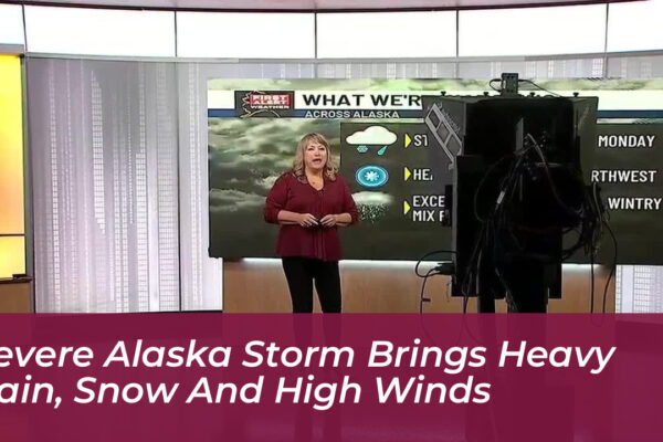 severe alaska storm brings heavy rain snow and high winds dDvg
