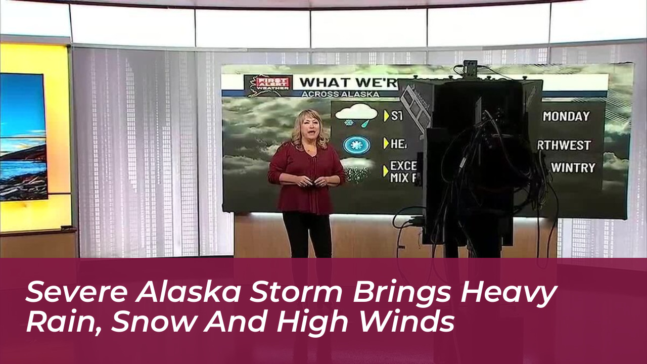 severe alaska storm brings heavy rain snow and high winds dDvg