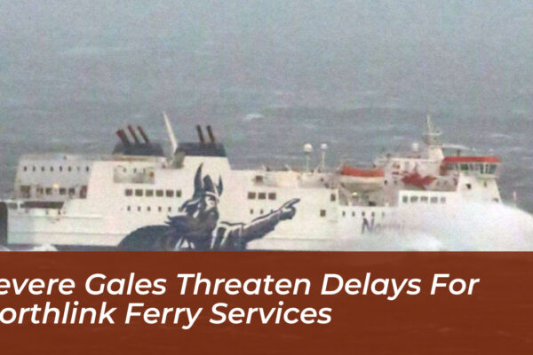 severe gales threaten delays for northlink ferry services oShG