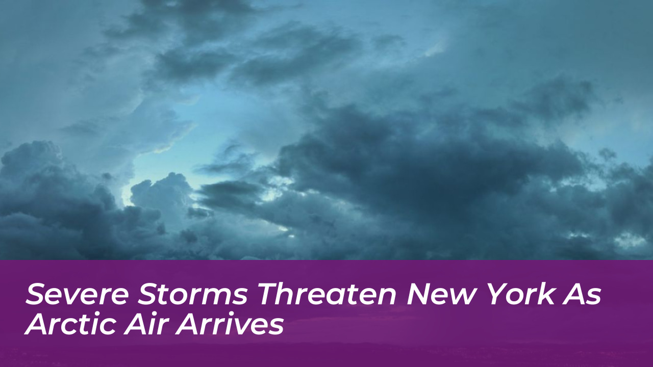 severe storms threaten new york as arctic air arrives boUk