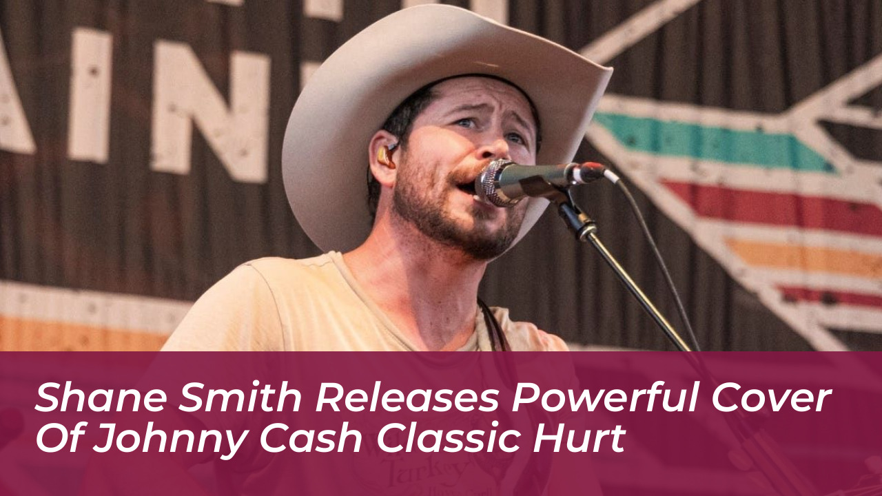 shane smith releases powerful cover of johnny cash classic hurt 3Tqd