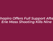 shapiro offers full support after erie mass shooting kills nine crBW