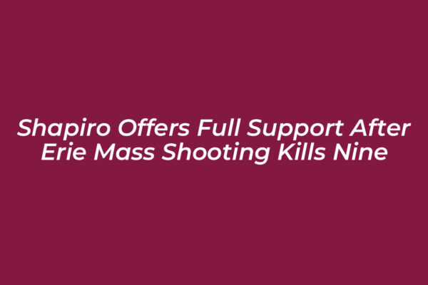 shapiro offers full support after erie mass shooting kills nine crBW