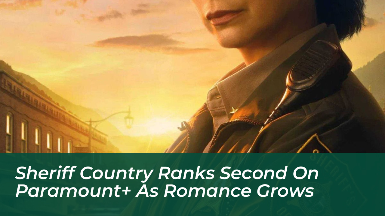 sheriff country ranks second on paramount as romance grows m233