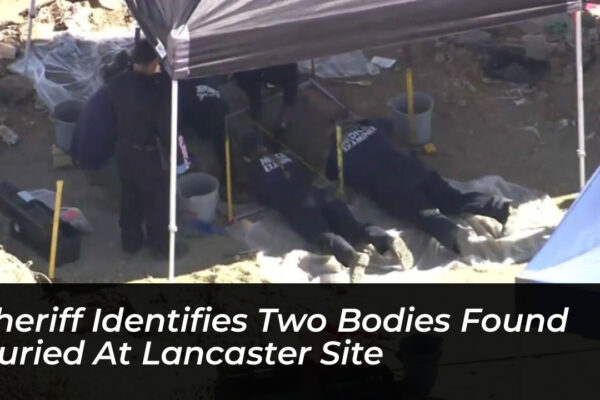 sheriff identifies two bodies found buried at lancaster site SHR2