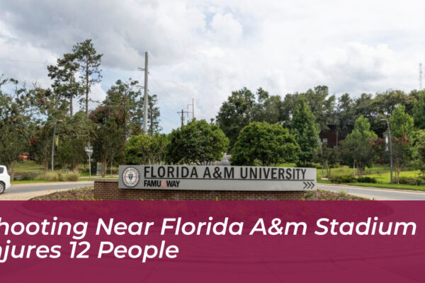 Shooting Near Florida A&M Stadium Injures 12 People