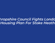 shropshire council fights london housing plan for stoke heath FjXA