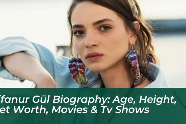 sifanur gul biography age height net worth movies tv shows TA8B