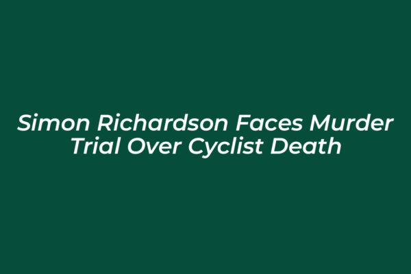 simon richardson faces murder trial over cyclist death fIGE