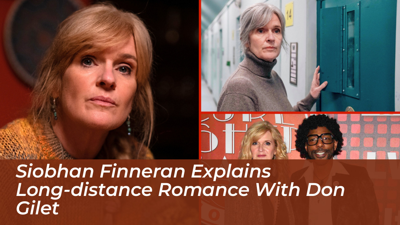 siobhan finneran explains long distance romance with don gilet JlXC