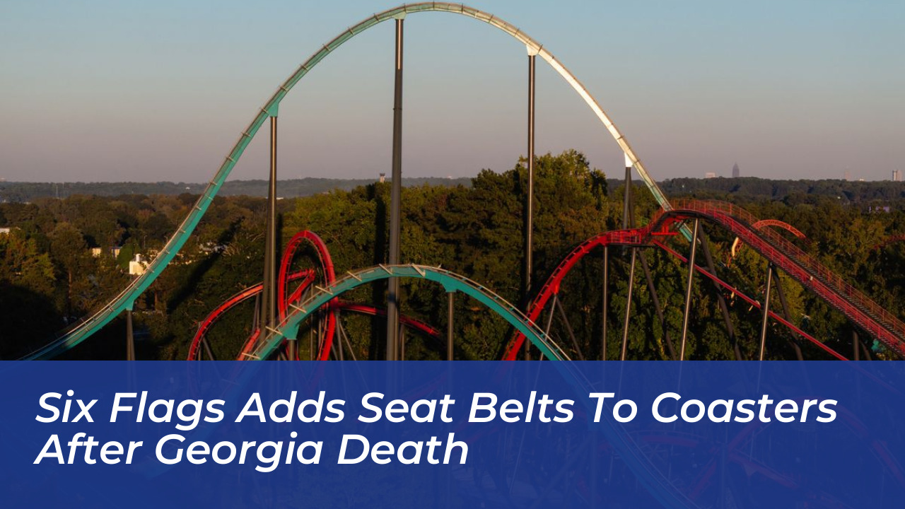 six flags adds seat belts to coasters after georgia death capb