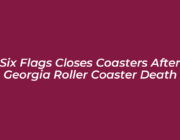 six flags closes coasters after georgia roller coaster death Y4v1
