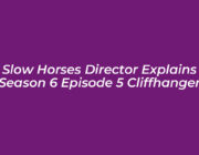 slow horses director explains season 6 episode 5 cliffhanger k6eY
