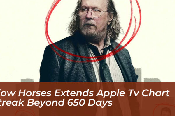 slow horses extends apple tv chart streak beyond 650 days VzXc