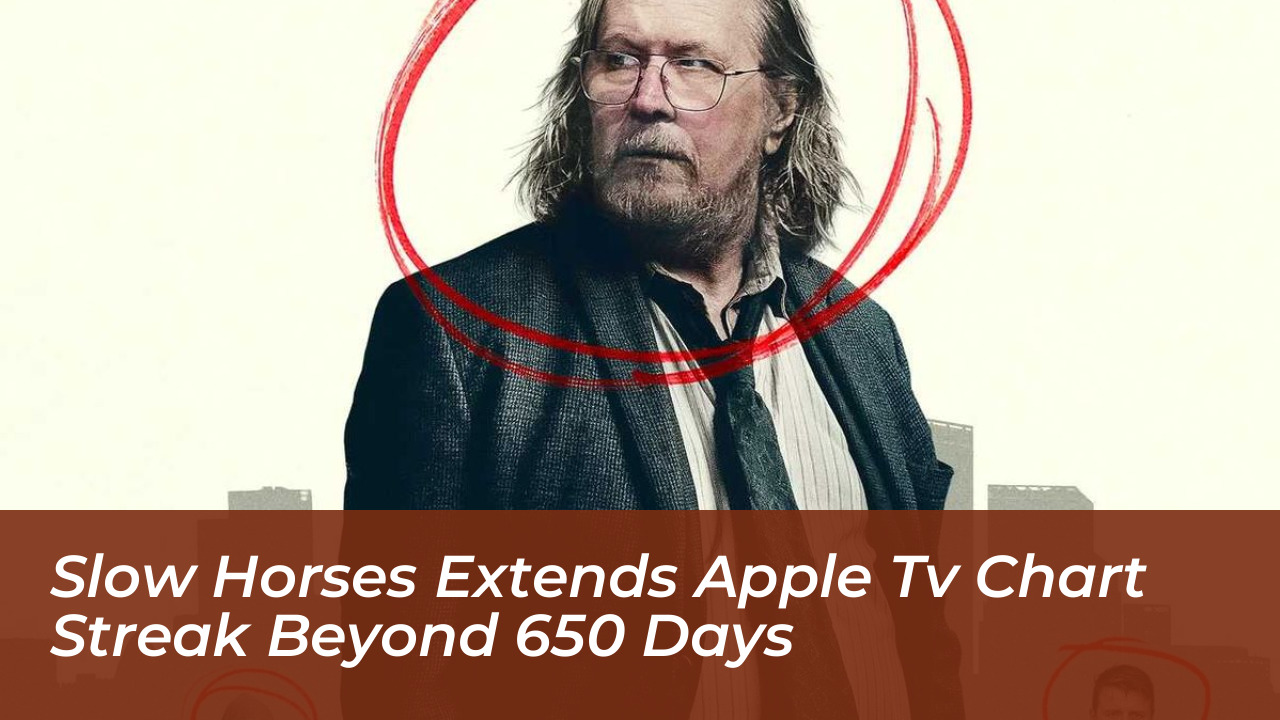 slow horses extends apple tv chart streak beyond 650 days VzXc