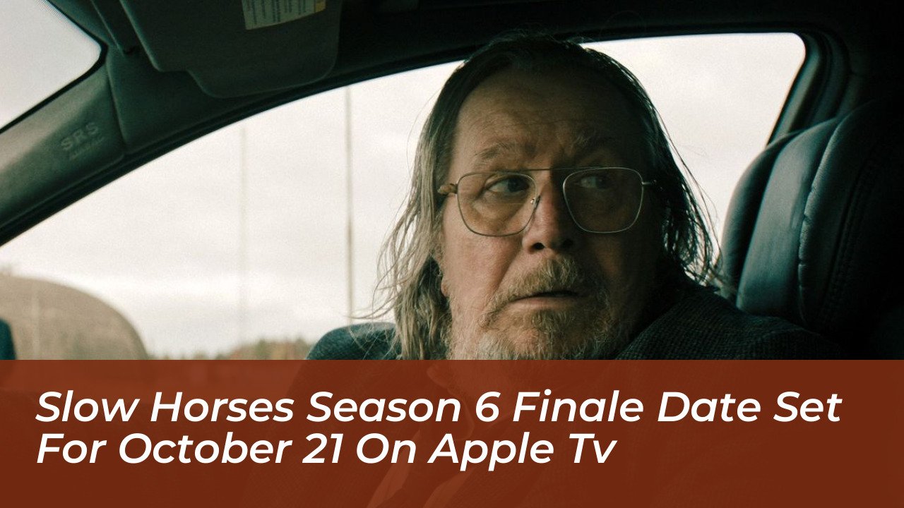 slow horses season 6 finale date set for october 21 on apple tv 5lny