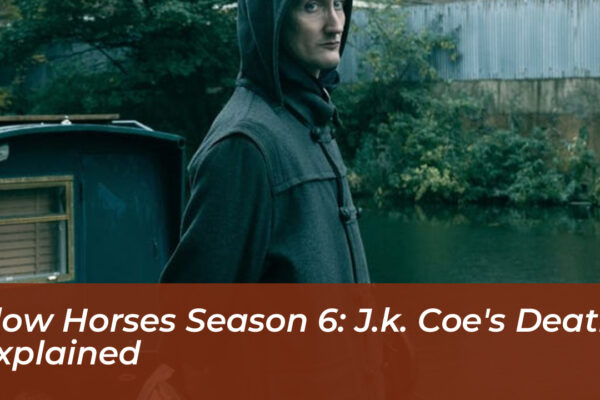 slow horses season 6 j k coes death explained AOJu