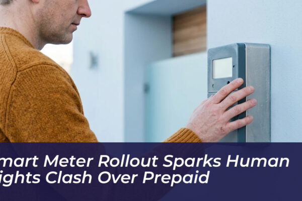 smart meter rollout sparks human rights clash over prepaid fYzU