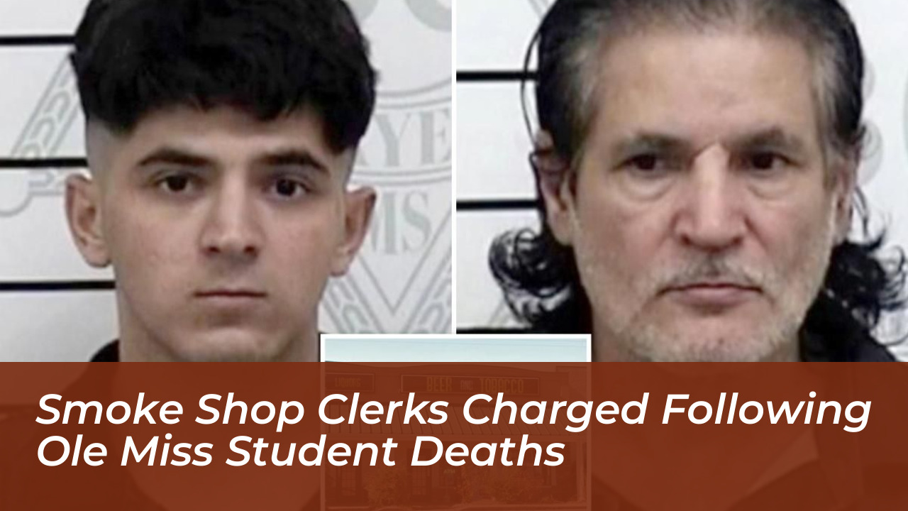 smoke shop clerks charged following ole miss student deaths