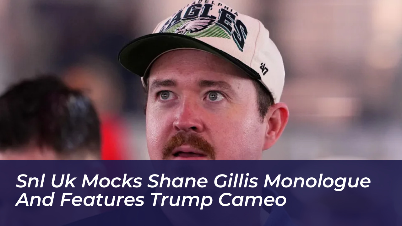 snl uk mocks shane gillis monologue and features trump cameo NBVr