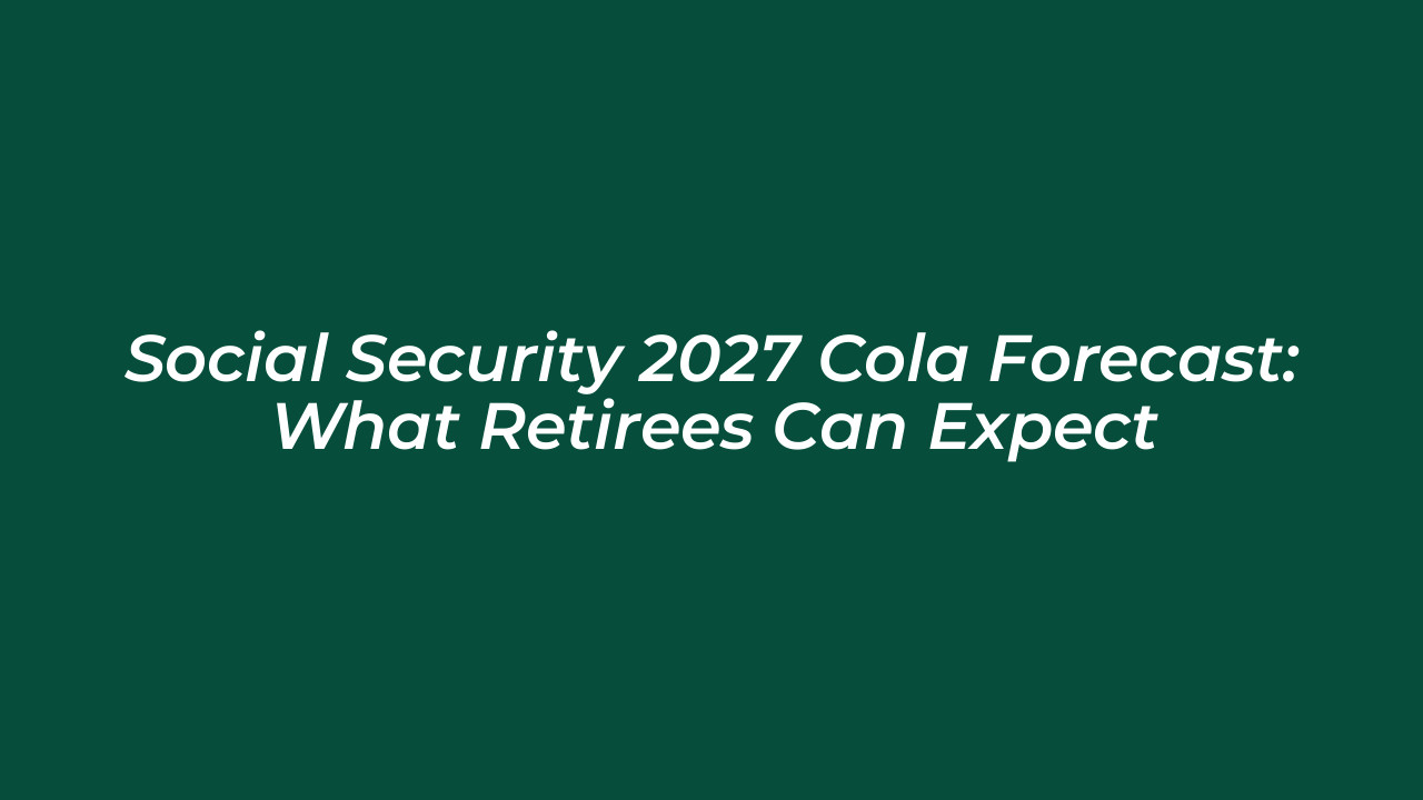 social security 2027 cola forecast what retirees can expect yfLb